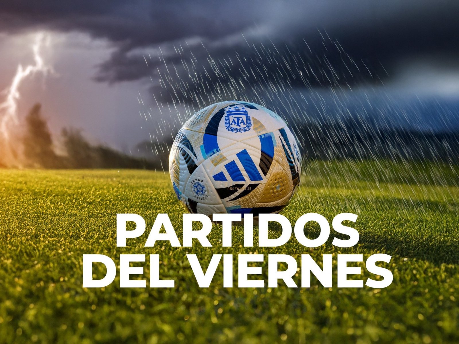 Se viene un viernes cargado de fútbol, ¿condicionado por la tormenta? :: Olé